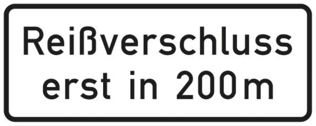 Verkehrszeichen VZ1005-30 Reißverschluss erst in ... m