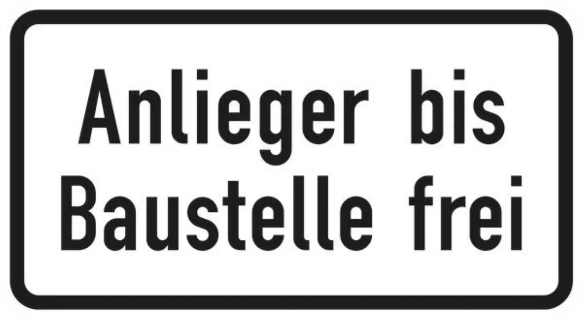 Verkehrszeichen VZ1028-32 Anlieger bis Baustelle frei