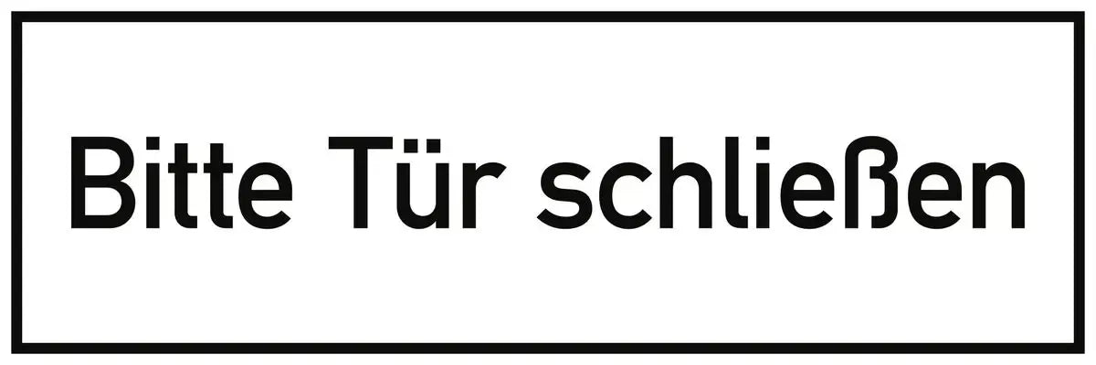 Bitte Tür schließen, Textschild