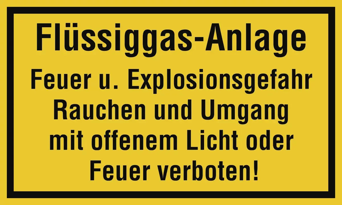 Flüsiggas-Anlage Feuer u. Explosionsgefahr, Textschild