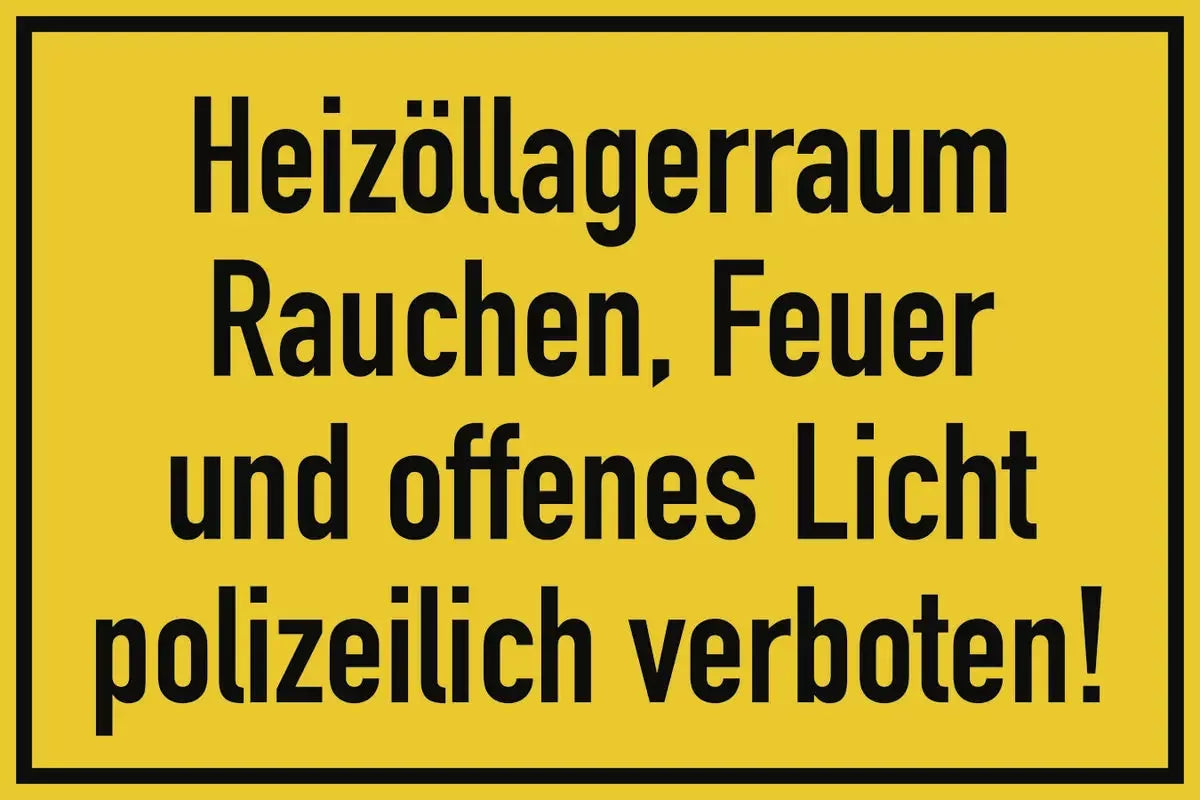 Heizöllagerraum Rauchen, Feuer und offenes Licht..., Textschild